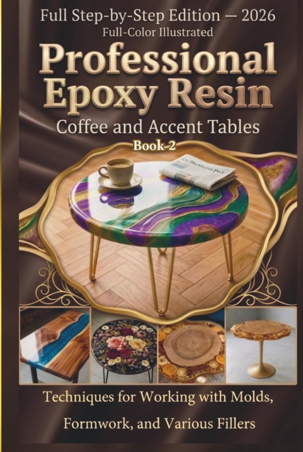 capítulo por capítulo baixar Professional Epoxy Resin Coffee and Accent Tables: A Step-by-Step Guide: Techniques for Working with Molds, Formwork, and Various Fillers Book 2 (Resin Workshop)