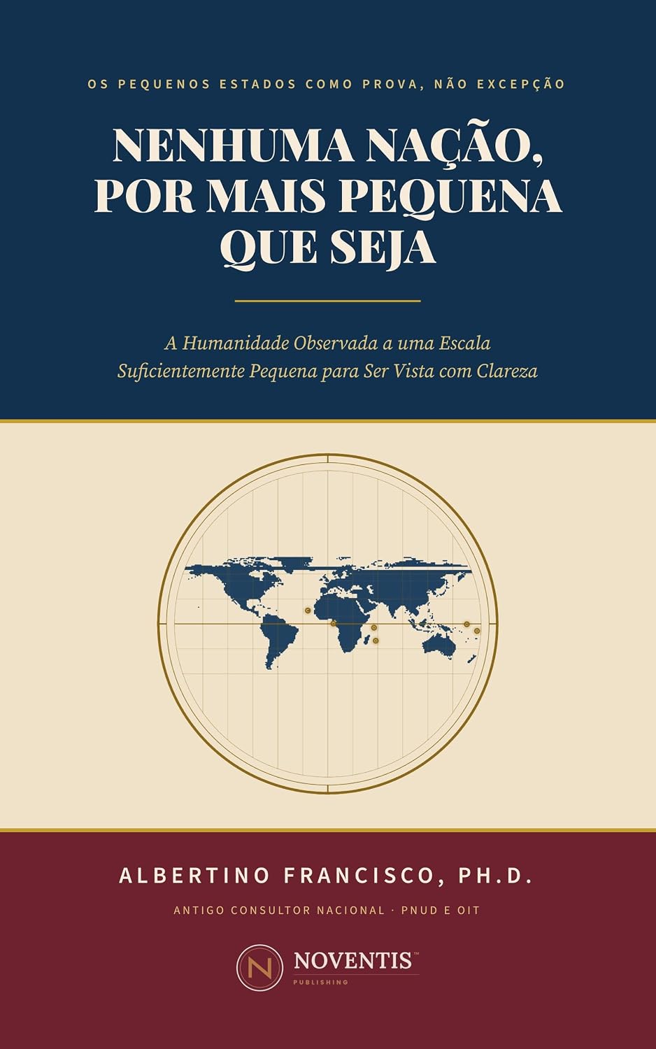 ler totalmente Nenhuma Nação, Por Mais Pequena Que Seja: A Humanidade Observada a uma Escala Suficientemente Pequena para Ser Vista com Clareza