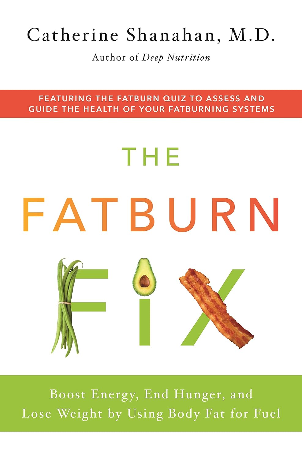 The Fatburn Fix: Boost Energy, End Hunger, and Lose Weight by Using Body Fat for Fuel baixar livro de graça