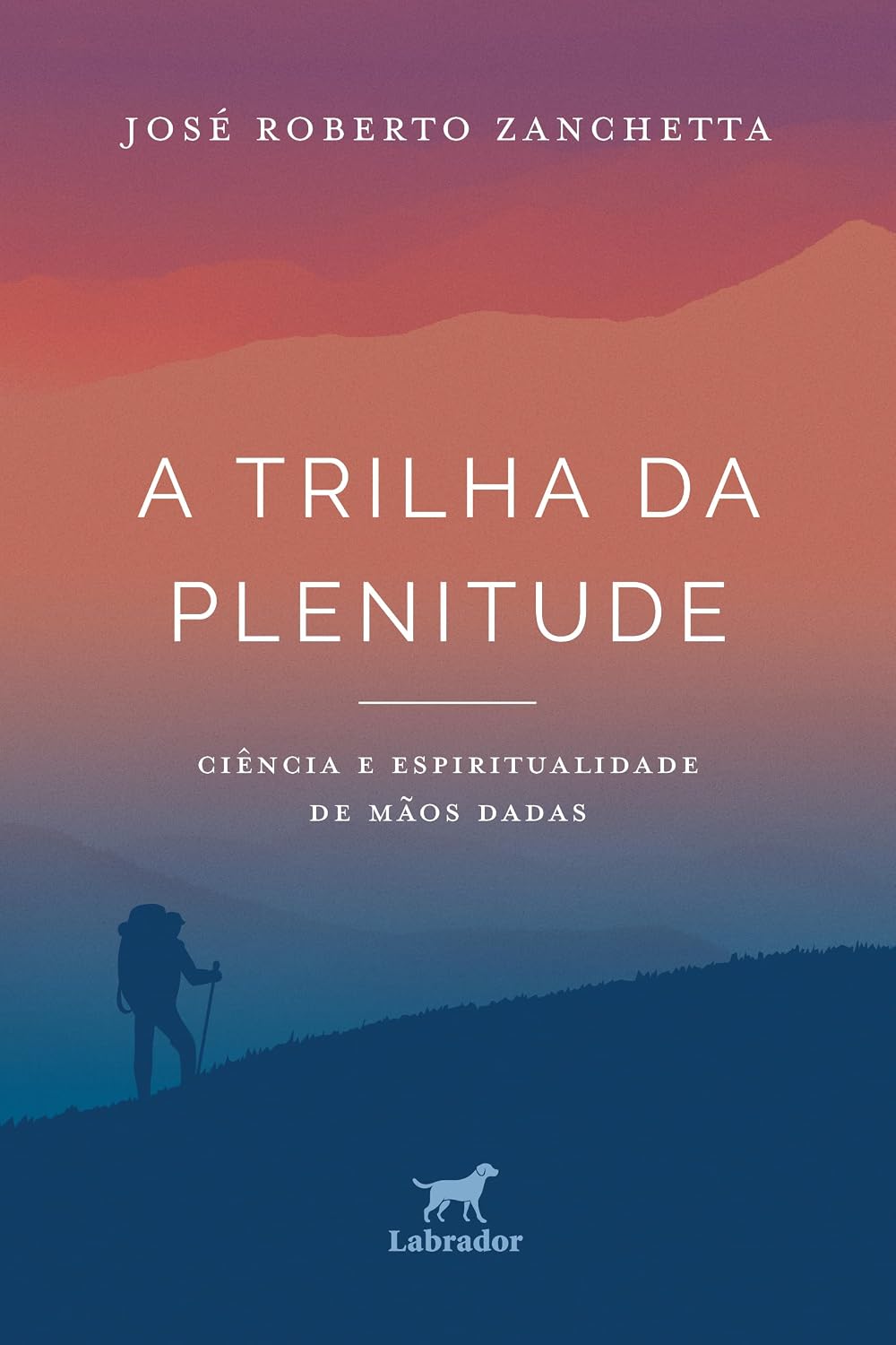 A trilha da plenitude: Ciência e espiritualidade de mãos dadas baixar o livro de graça
