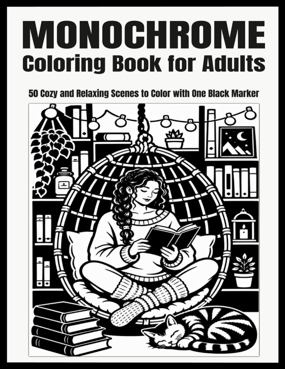 ler totalmente Monochrome Coloring Book for Adults: 50 Cozy and Relaxing Scenes to Color with One Black Marker