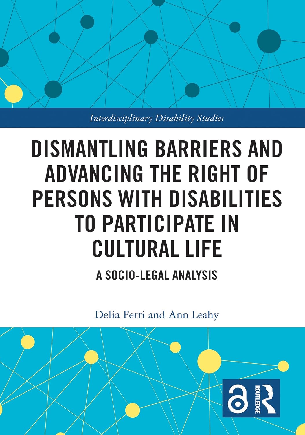 Dismantling Barriers and Advancing the Right of Persons with Disabilities to Participate in Cultural Life: A Socio-Legal Analysis (Interdisciplinary Disability Studies) (English Edition) baixar livro de graça