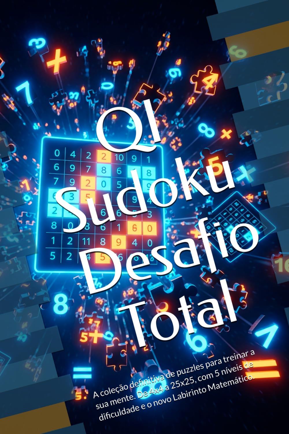 capítulo por capítulo baixar QI Sudoku: Desafio Total: A coleção definitiva de puzzles para treinar a sua mente. De 4x4 a 25x25, com 5 níveis de dificuldade e o novo Labirinto Matemático. (Neurónios Ativos) (Portuguese Edition)