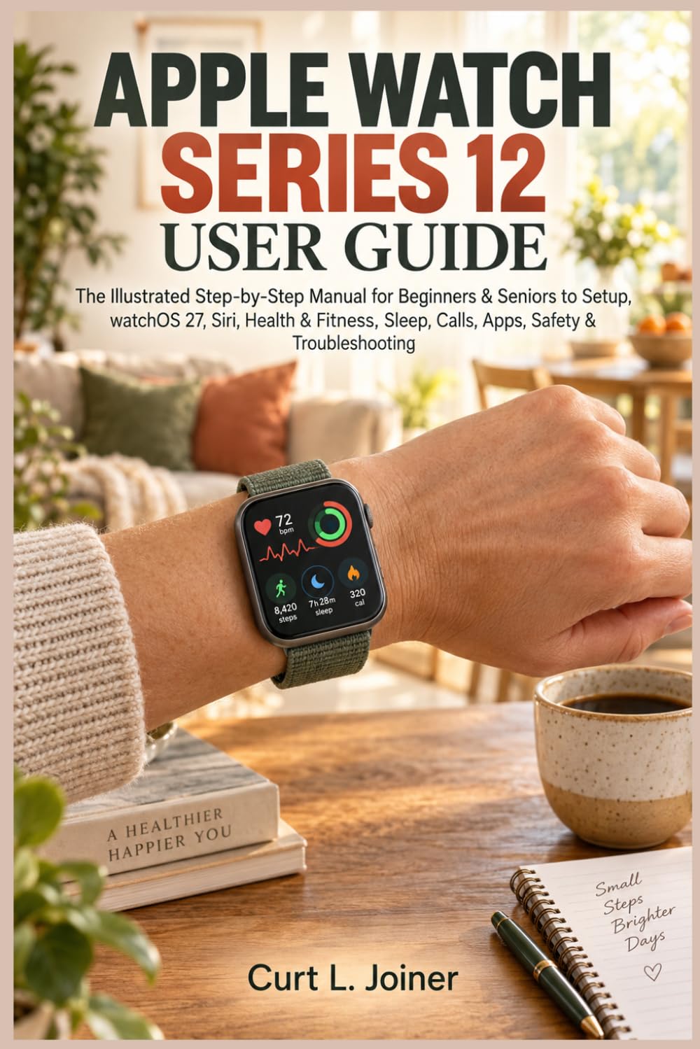 APPLE WATCH SERIES 12 USER GUIDE: The Illustrated Step-by-Step Manual for Beginners & Seniors to Setup, watchOS 27, Siri, Health & Fitness, Sleep, Calls, Apps, Safety & Troubleshooting baixar livro de graça