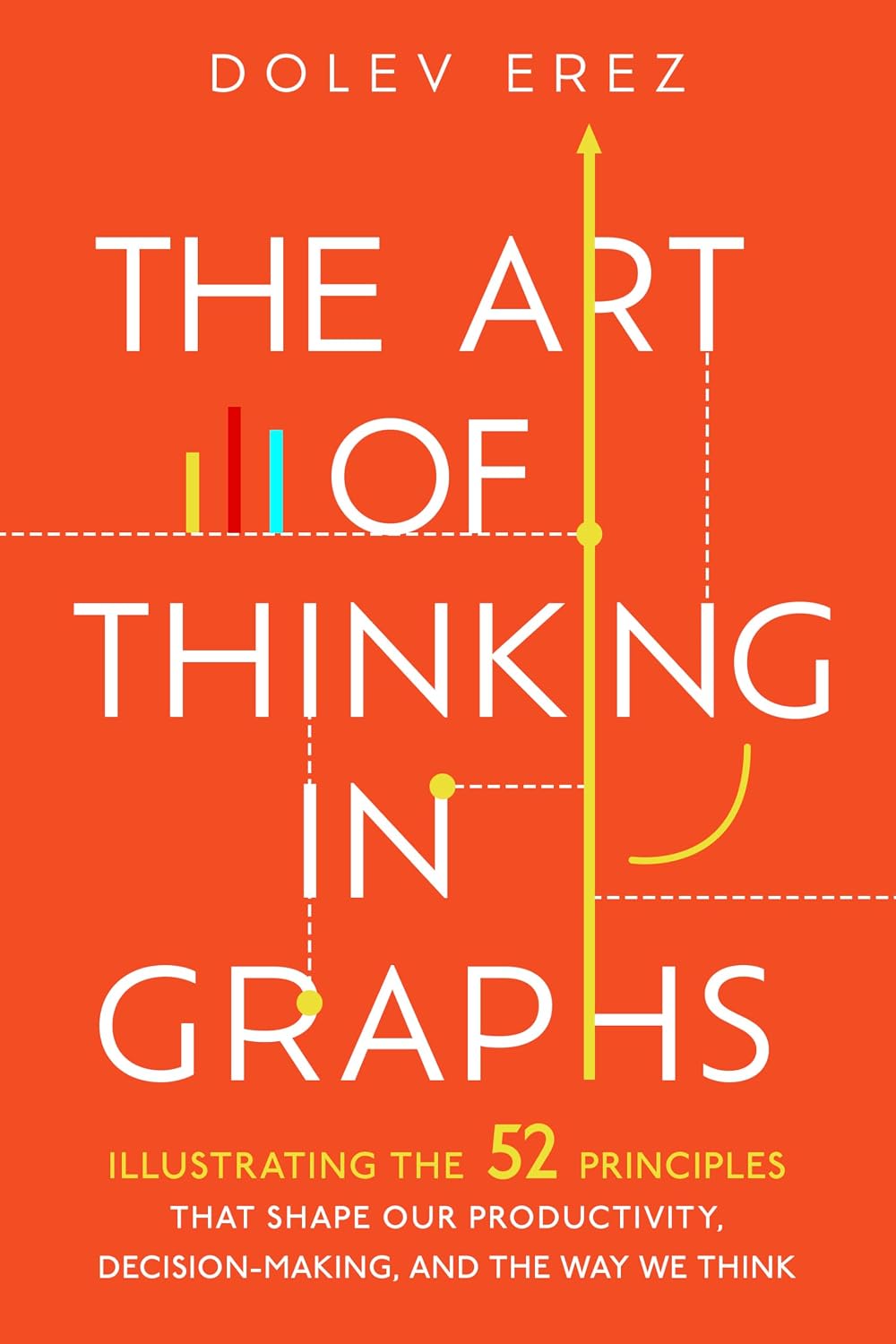 The Art of Thinking in Graphs: Illustrating the 52 Principles That Shape Our Productivity, Decision-Making, and the Way We Think (English Edition) baixar livro de graça