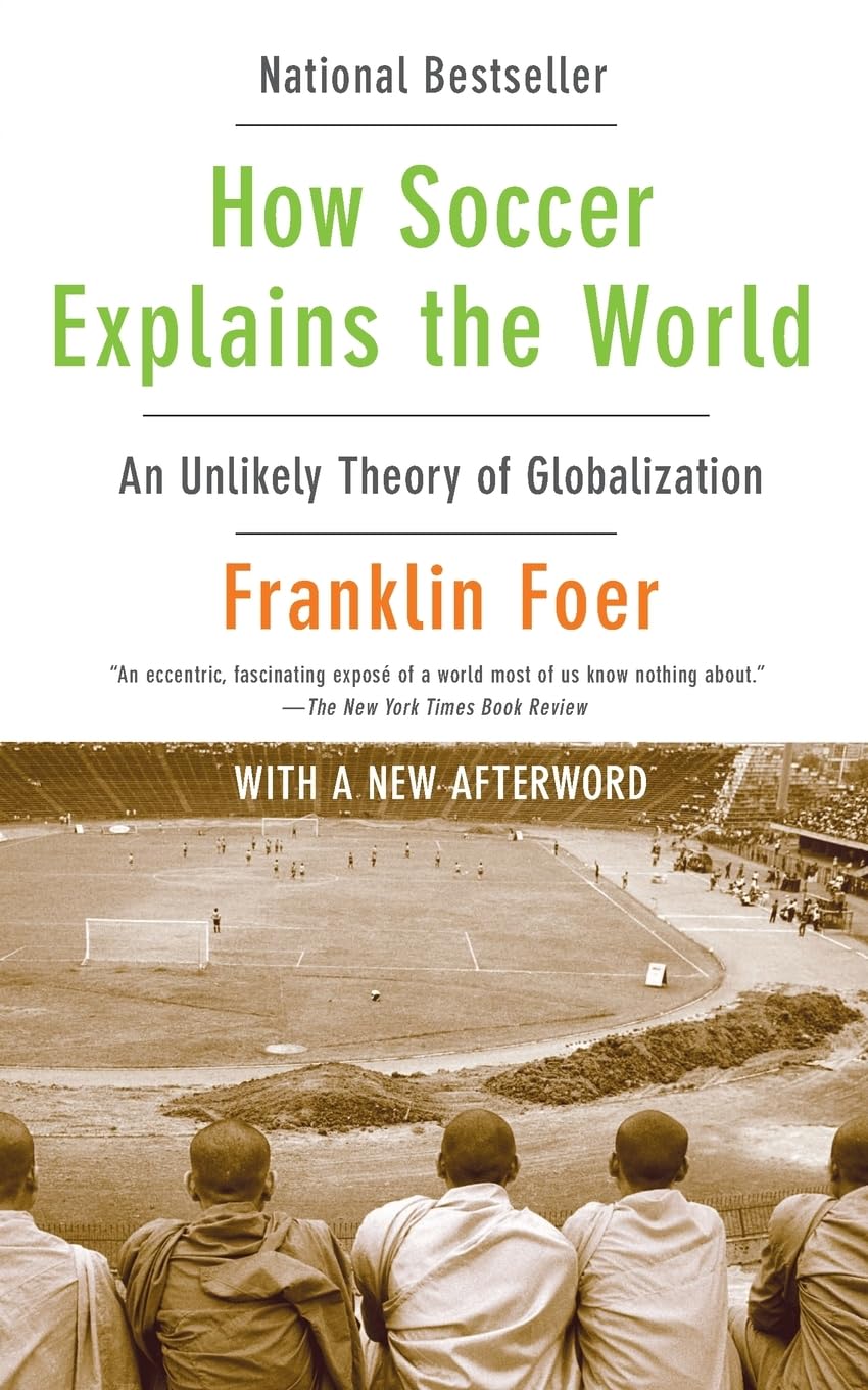 How Soccer Explains the World: An Unlikely Theory of Globalization baixar o livro de graça