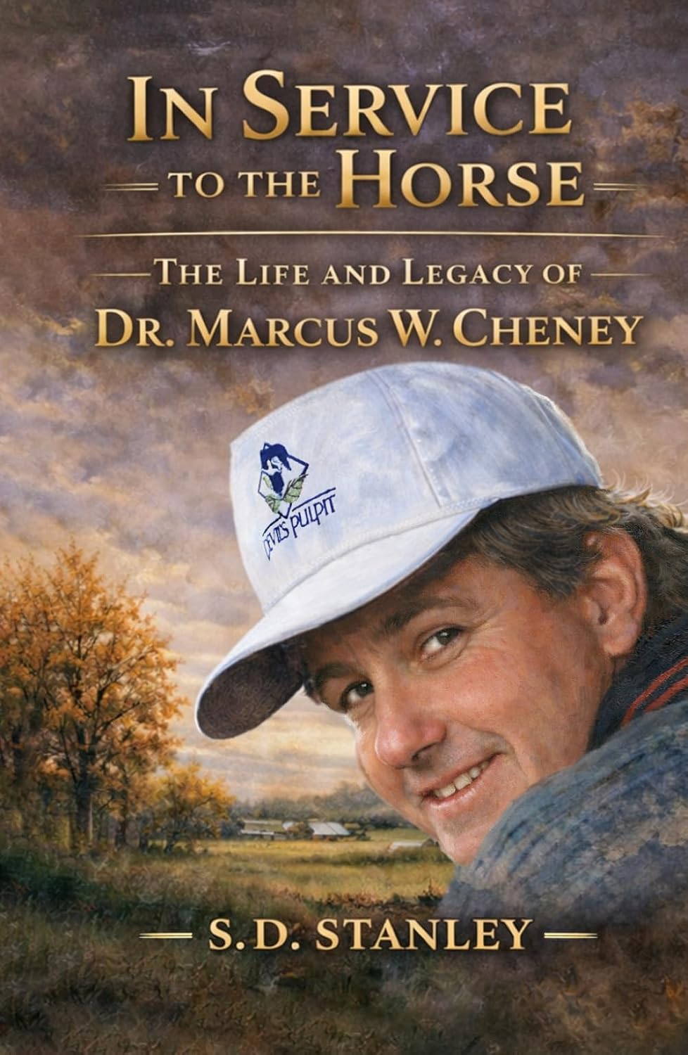In Service to the Horse: The Life and Legacy of Dr. Marcus W. Cheney