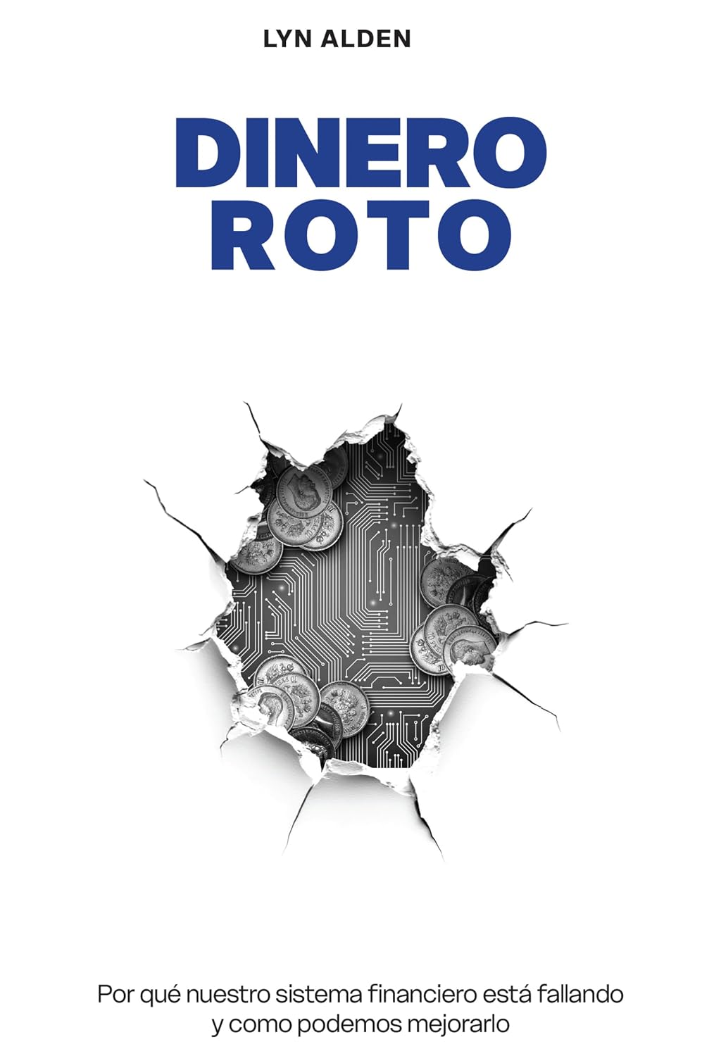 Dinero Roto: Por qué nuestro sistema financiero está fallando y como podemos mejorarlo (Spanish Edition) baixar livro de graça