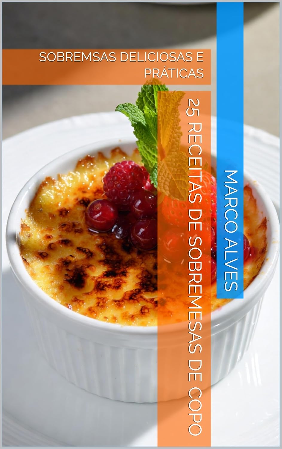 capítulo por capítulo baixar 25 RECEITAS DE SOBREMESAS DE COPO: SOBREMSAS DELICIOSAS E PRÁTICAS (COLETÂNEA VINTE E CINCO RECEITAS)