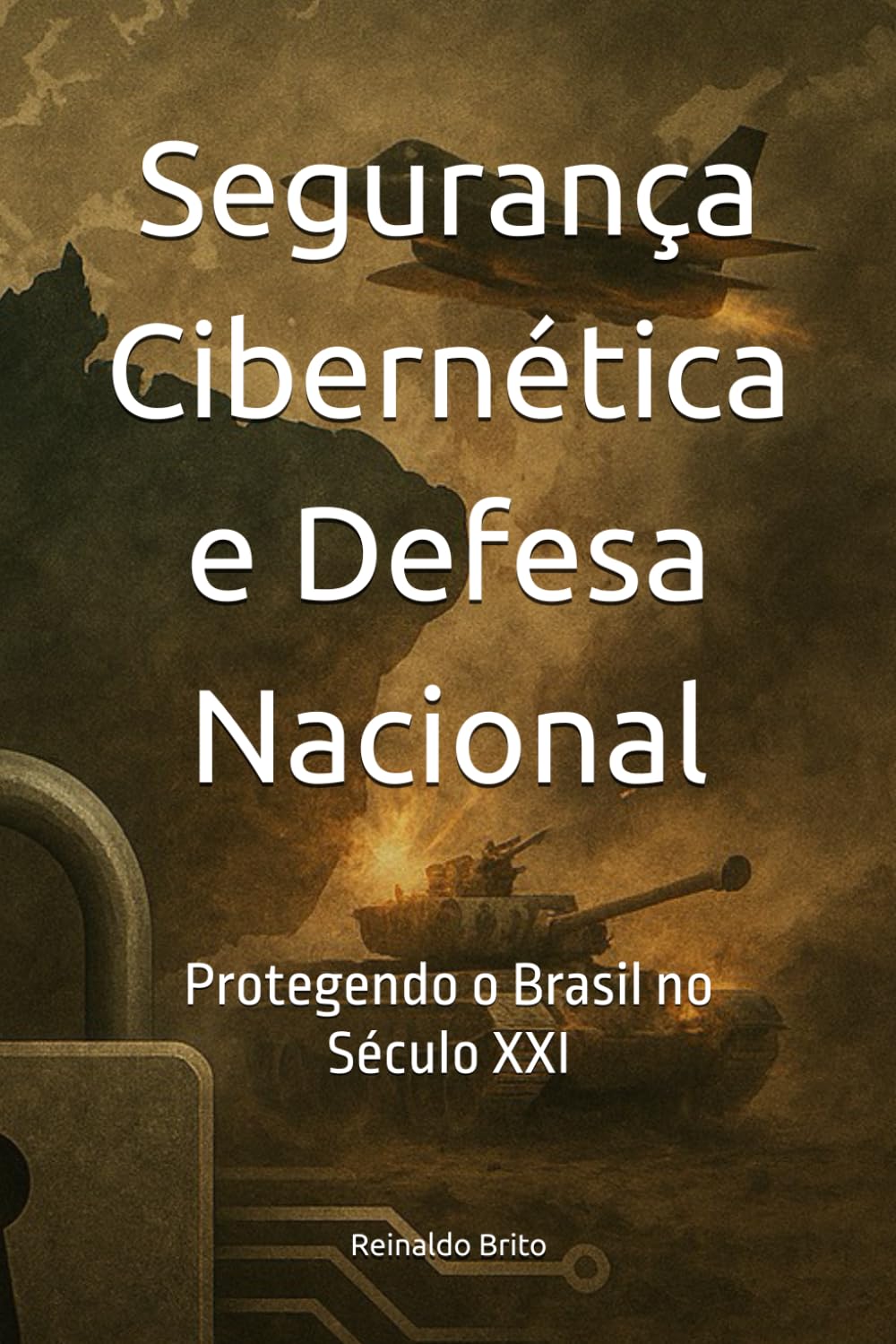 ler totalmente Segurança Cibernética e Defesa Nacional: Protegendo o Brasil no Século XXI (Portuguese Edition)
