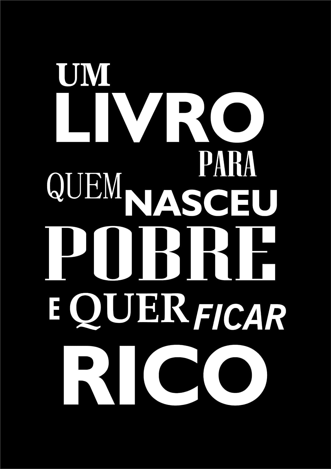 Um livro para quem nasceu pobre, e quer ficar rico baixar livro de graça
