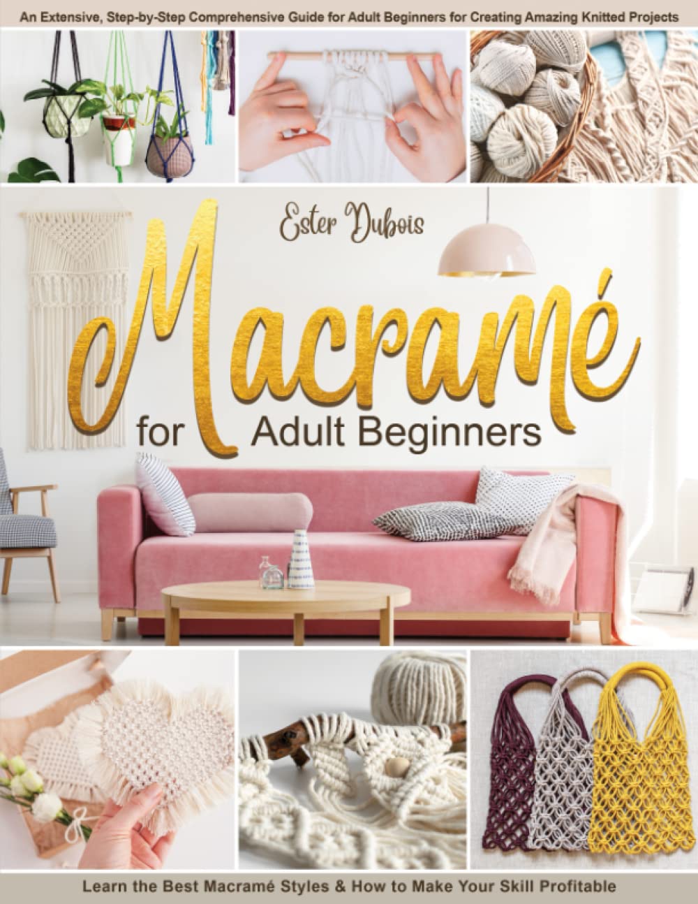 capítulo por capítulo baixar Macramè for Adult Beginners: An Extensive, Step-by-Step Comprehensive Guide for Adult Beginners for Creating Amazing Knitted Projects. Learn the Best Macramè Styles & How to Make Your Skill Profitable