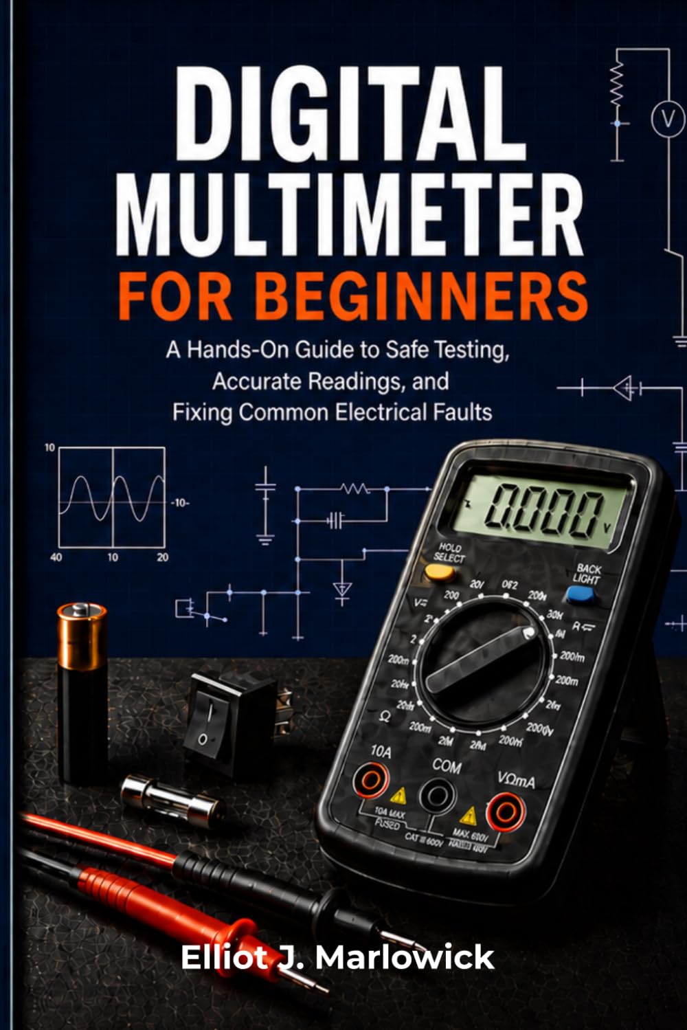 Digital Multimeter for Beginners: A Hands-On Guide to Safe Testing, Accurate Readings, and Fixing Common Electrical Faults baixar o livro de graça