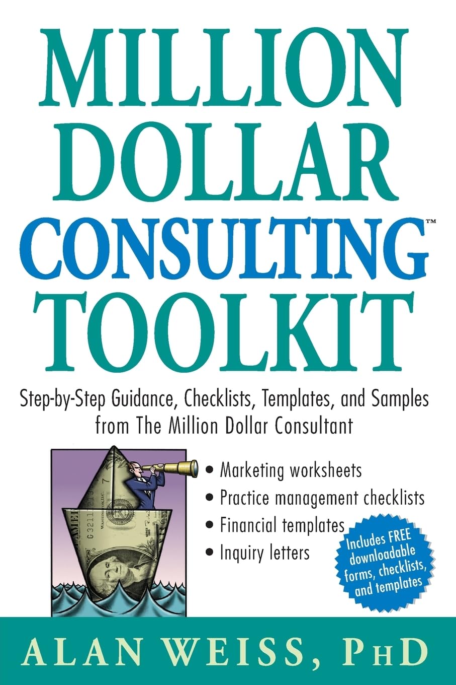 ler totalmente Million Dollar Consulting Toolkit: Step-By-Step Guidance, Checklists, Templates, and Samples from the Million Dollar Consultant