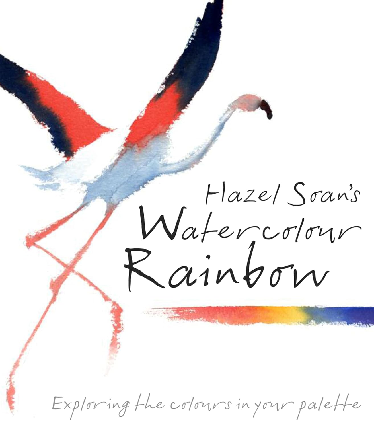 Hazel Soan's Watercolour Rainbow: Secrets of mixing paints, colours and palettes (English Edition) baixar o livro de graça