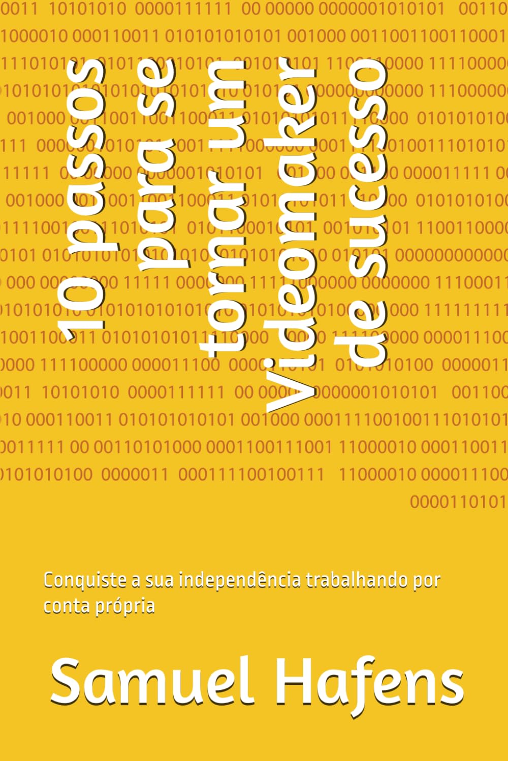 ler totalmente 10 passos para se tornar um Videomaker de sucesso: Conquiste a sua independência trabalhando por conta própria (Portuguese Edition)