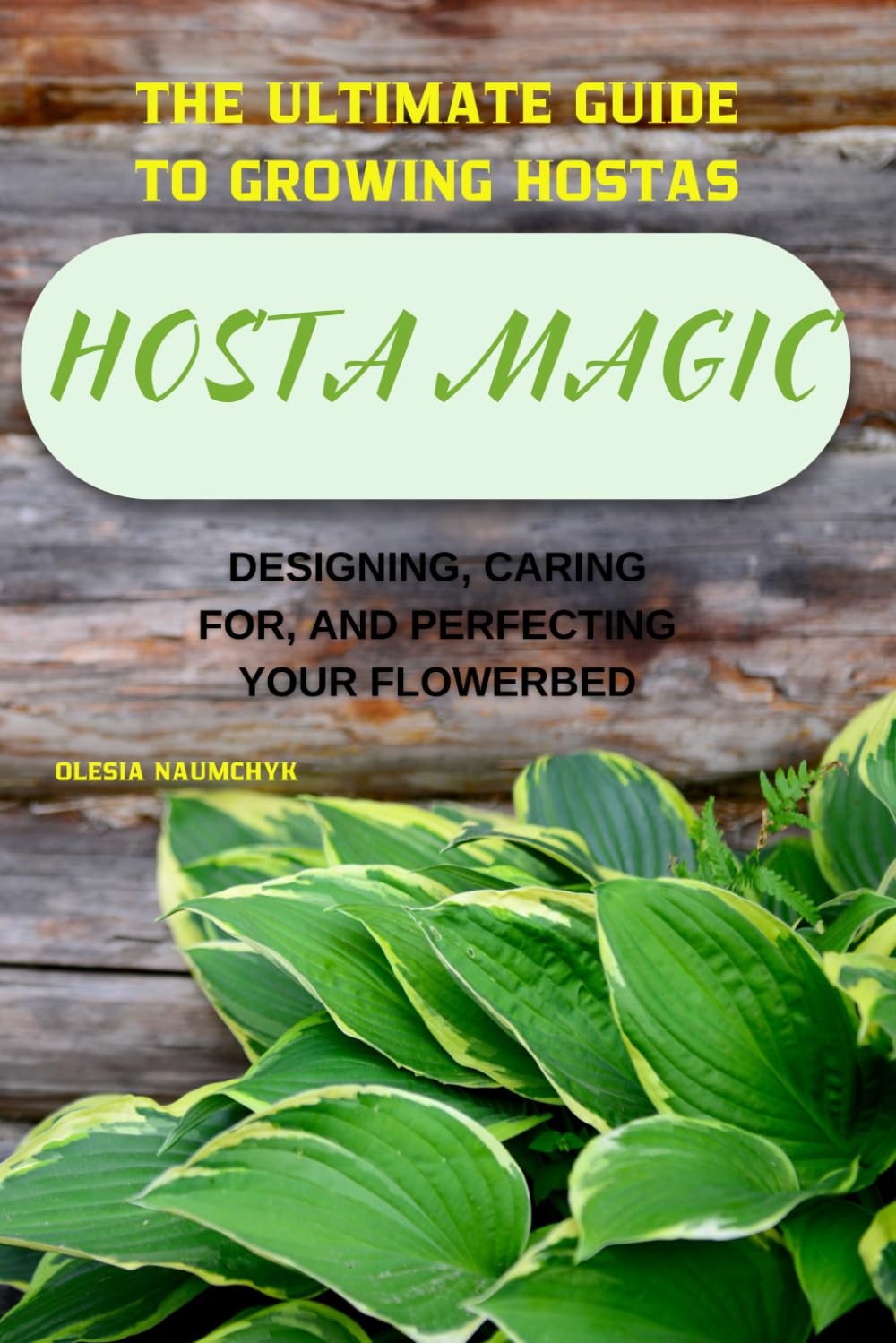 Hosta Magic: The Ultimate Guide to Growing Hostas - Designing, Caring for, and Perfecting Your Flowerbed baixar livro de graça