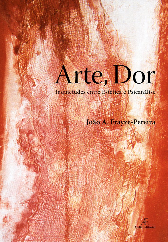 Arte, Dor: Inquietudes entre Estética e Psicanálise