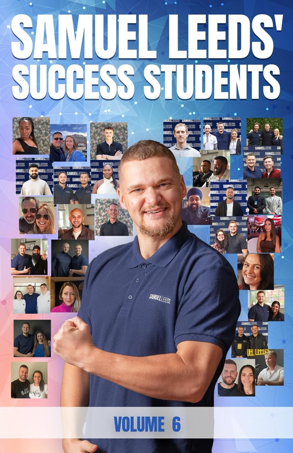 Samuel Leeds' Success Students - Volume 6
