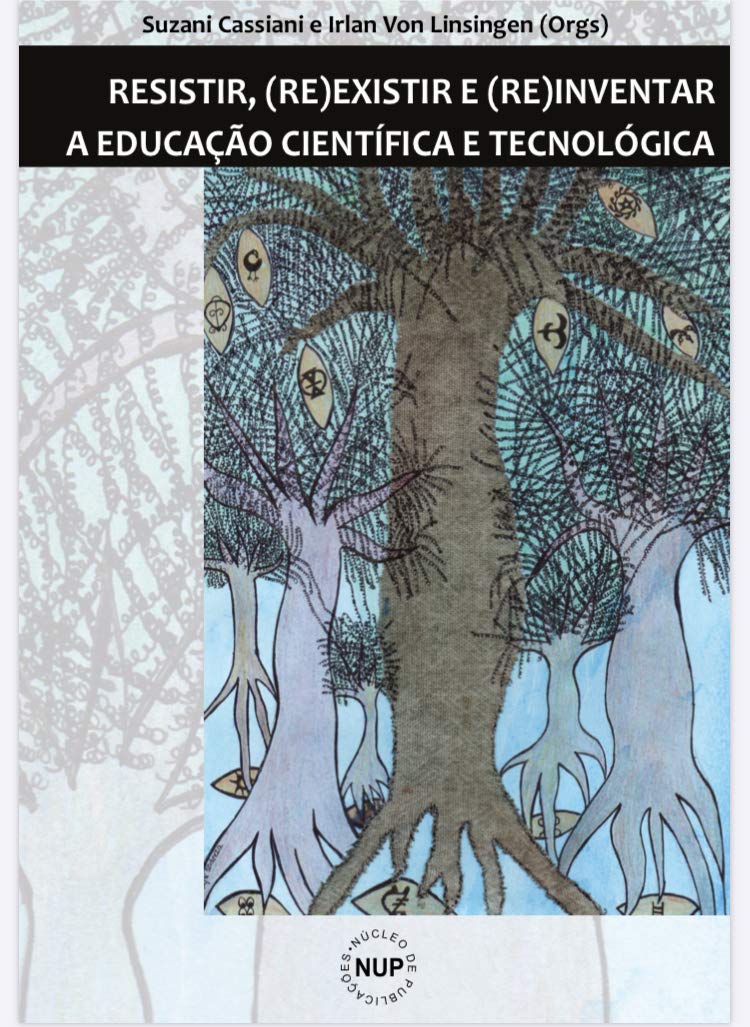 Resistir, (re)existir e (re)inventar a educação científica e tecnológica baixar o livro de graça