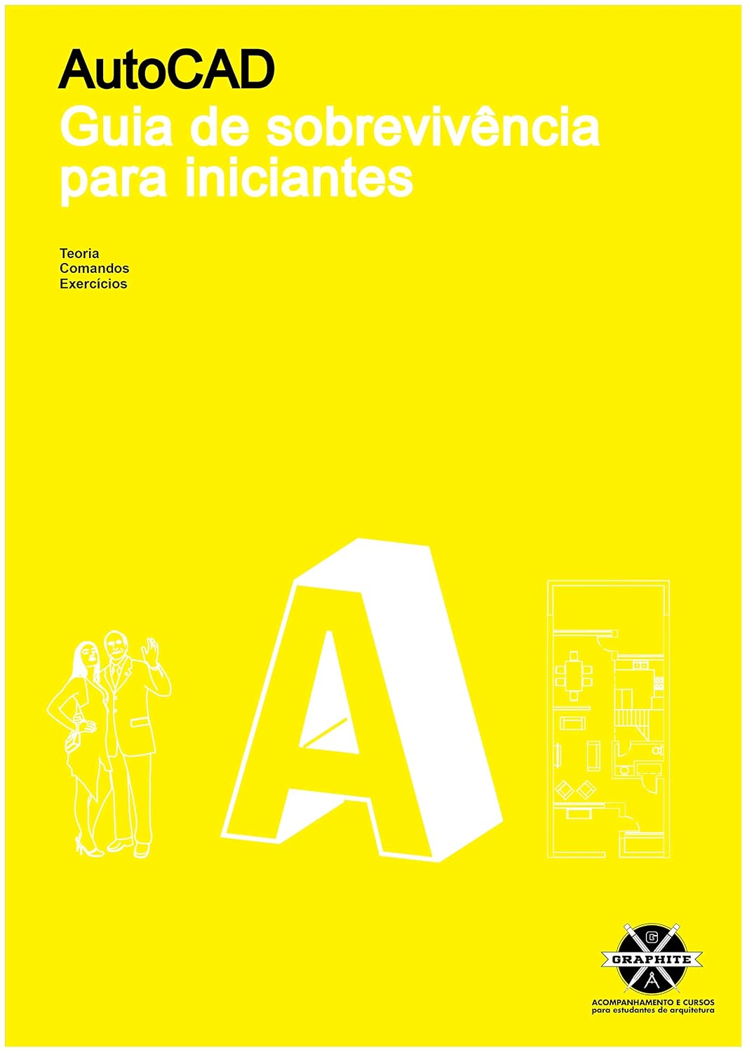 capítulo por capítulo baixar AUTOCAD - Curso de Desenho Técnico com Autocad 2D (Todas as versões): ARQUITETURA ENGENHARIA DESIGN E CONSTRUÇÃO CIVIL