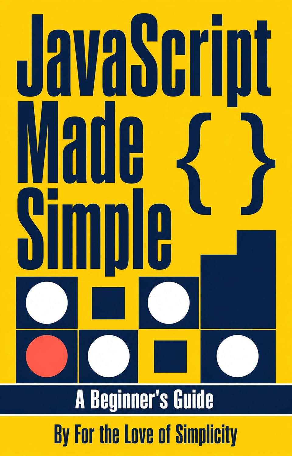 ler totalmente JavaScript Made Simple: A Beginner’s Guide (For the Love of Simplicity Book 42) (English Edition)