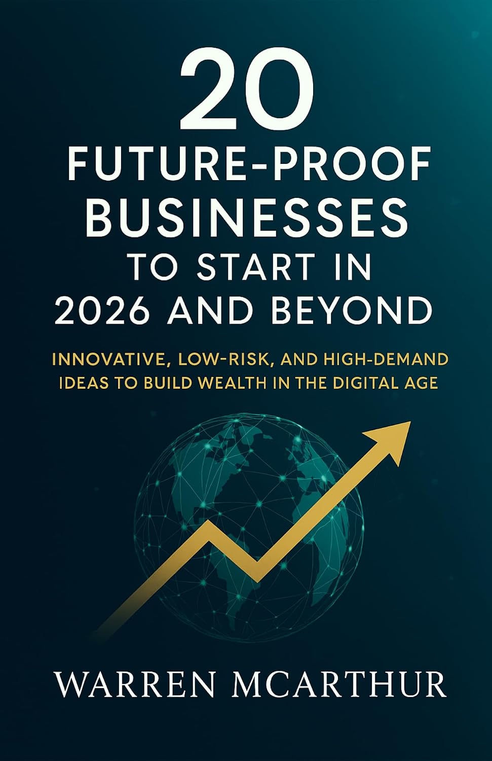 20 Future Proof Businesses to Start in 2026 and Beyond: Innovative, Low Risk, and High Demand Ideas to Build Wealth in the Digital Age (English Edition) baixar livro de graça