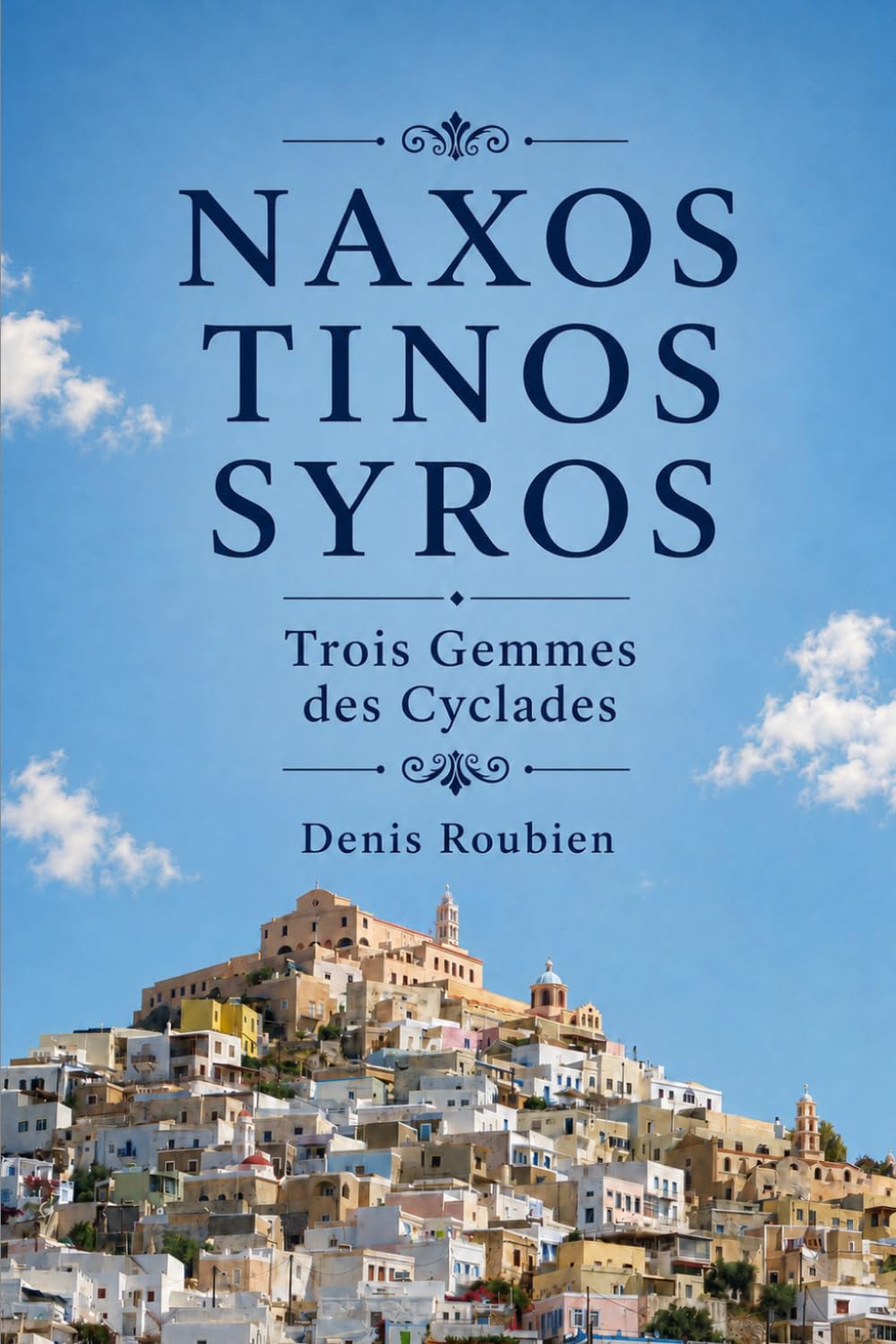 capítulo por capítulo baixar Naxos - Tinos - Syros. Trois Gemmes des Cyclades (Voyage dans la culture et le paysage) (French Edition)