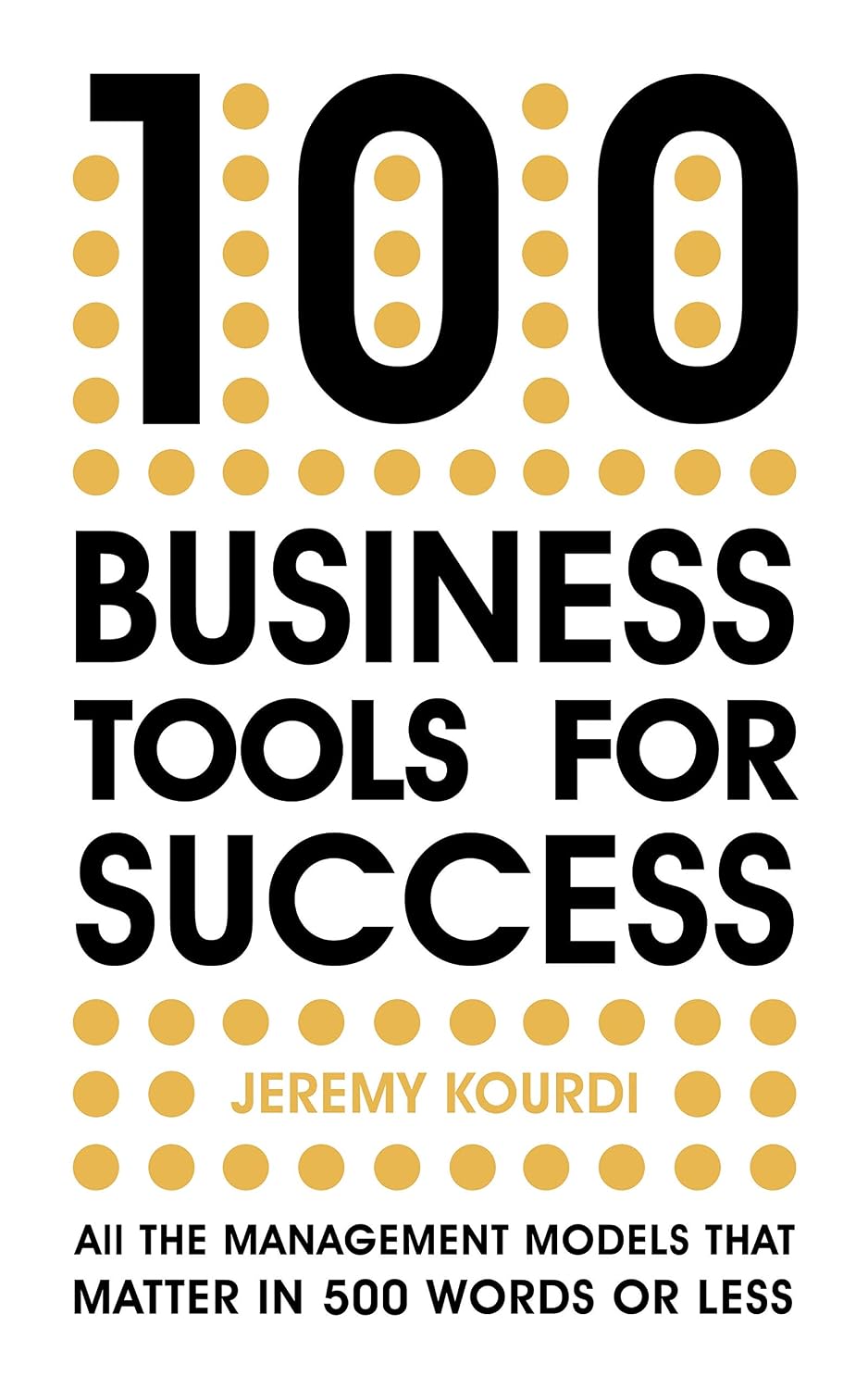 100 Business Tools for Success: All the management models that matter in 500 words or less (English Edition) baixar livro de graça