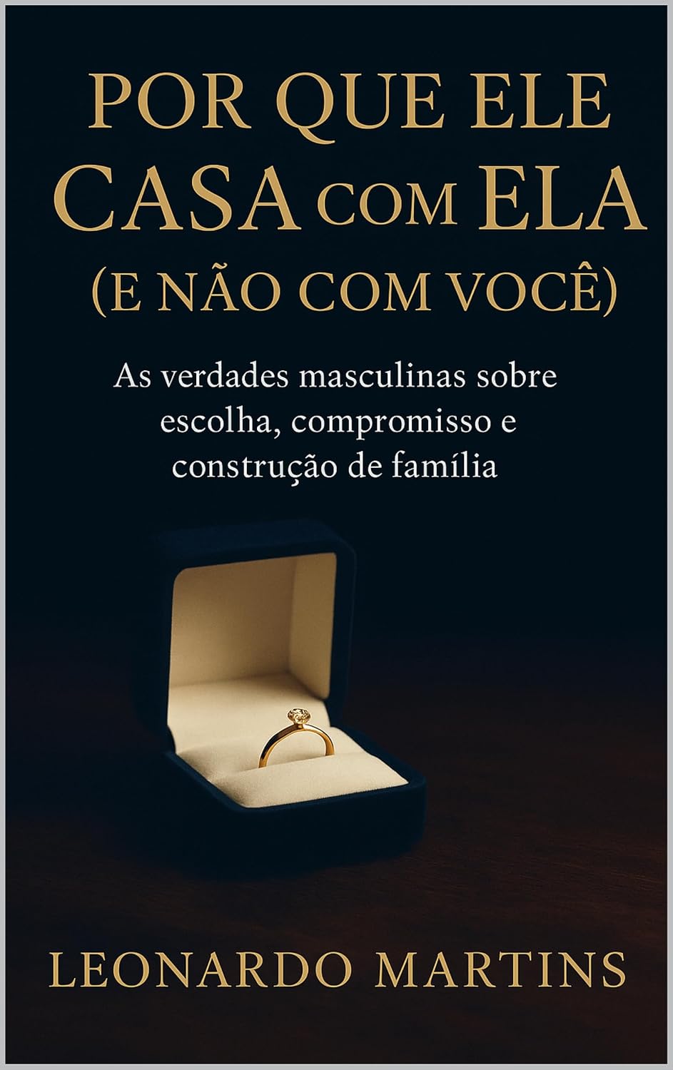 ler totalmente Por Que Ele Casa com Ela (e Não com Você): As verdades masculinas sobre escolha, compromisso e construção de família (Os Segredos da Mente Masculina: Entenda... Escolha Melhor e Seja Amada com Respeito)
