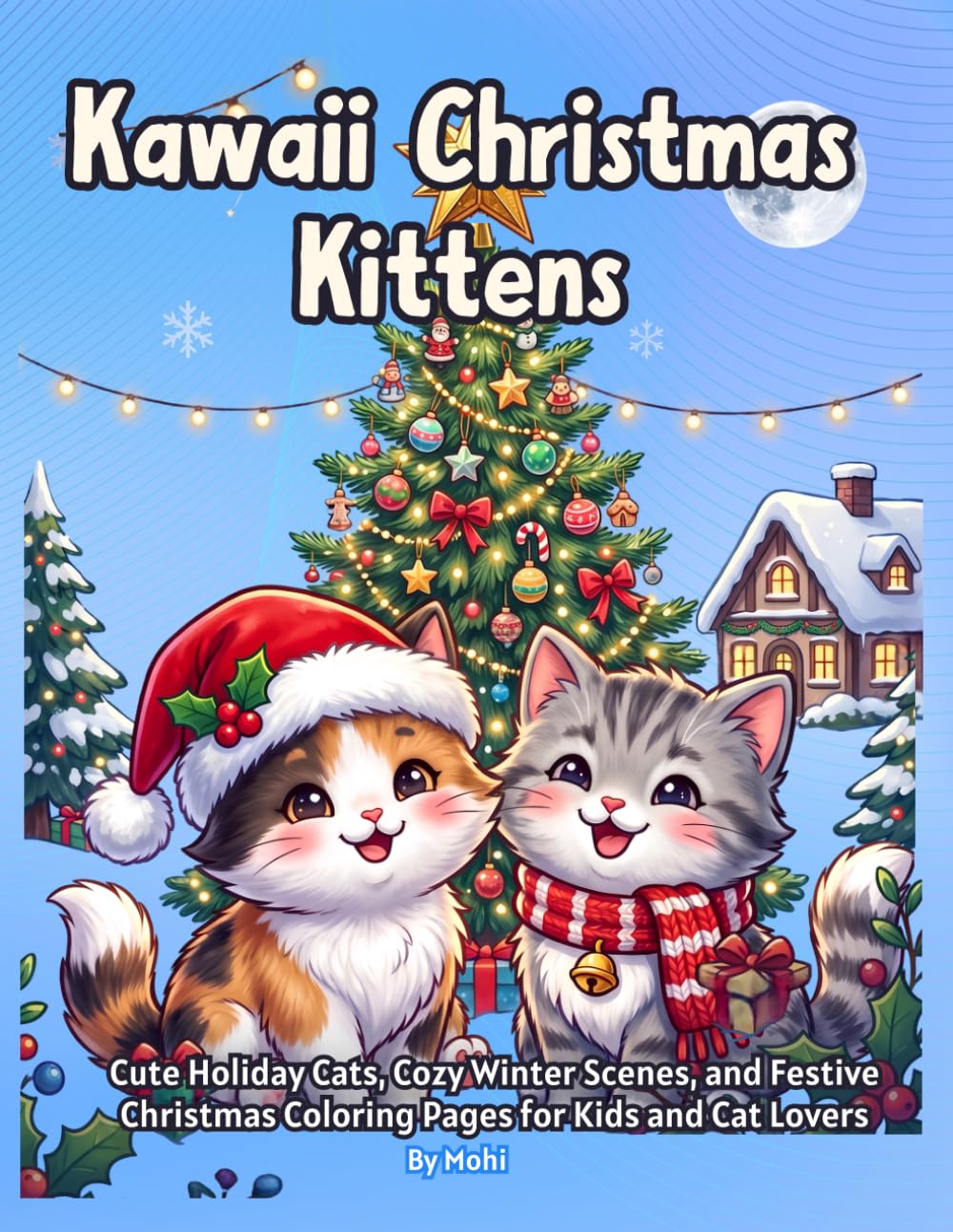 Kawaii Christmas Kittens: Cute Holiday Cats, Cozy Winter Scenes, and Festive Christmas Coloring Pages for Kids and Cat Lovers (Kawaii Coloring Series) baixar livro de graça