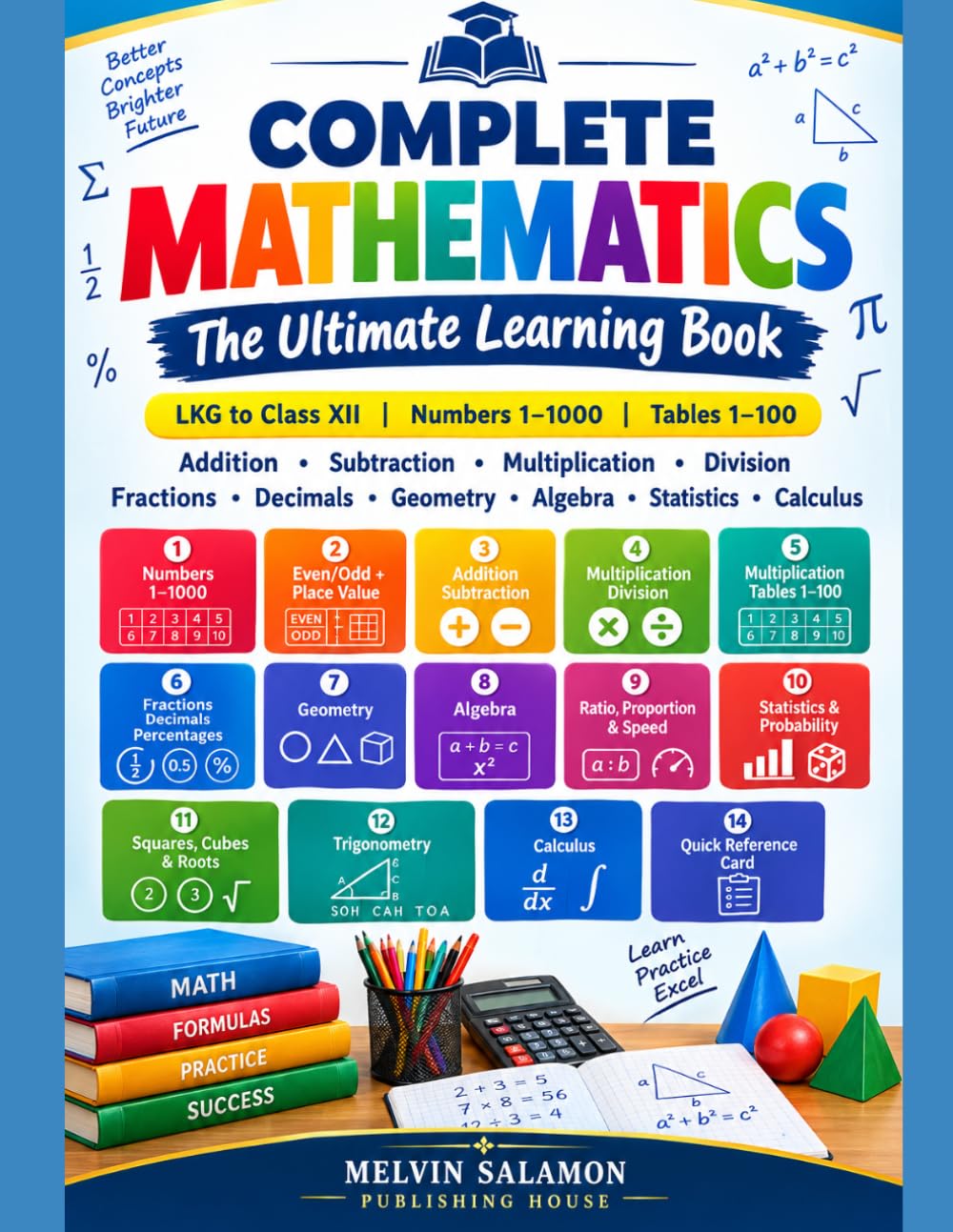 Complete Mathematics: The Ultimate Learning Book: LKG to Class XII, Numbers 1–1000, Tables 1–100, Formulas, Practice & Quick Reference (The Melvin Salamon Trilingual Series (Book 1)) baixar o livro de graça