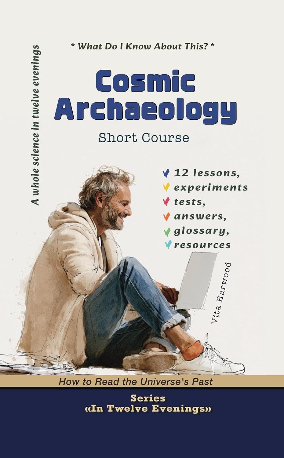 ler totalmente Cosmic Archaeology:How to Read the Universe's Past: A Short Course ~What Do I Already Know About This?~ (In Twelve Evenings Book 2) (English Edition)