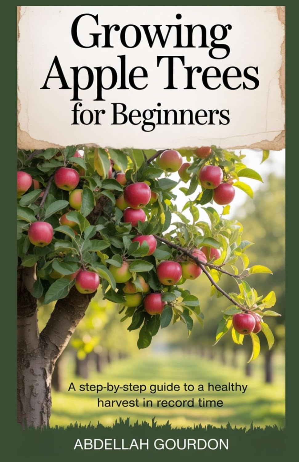 ler totalmente Growing Apple Trees For Beginners: A Step-by-step Guide to a Healthy Harvest in Record Time (The Fruit Grower’s Journey)