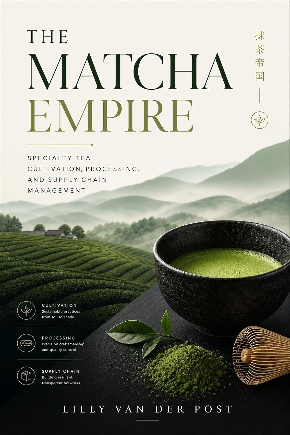 capítulo por capítulo baixar The Matcha Empire: Specialty Tea Cultivation, Processing, and Supply Chain Management (English Edition)