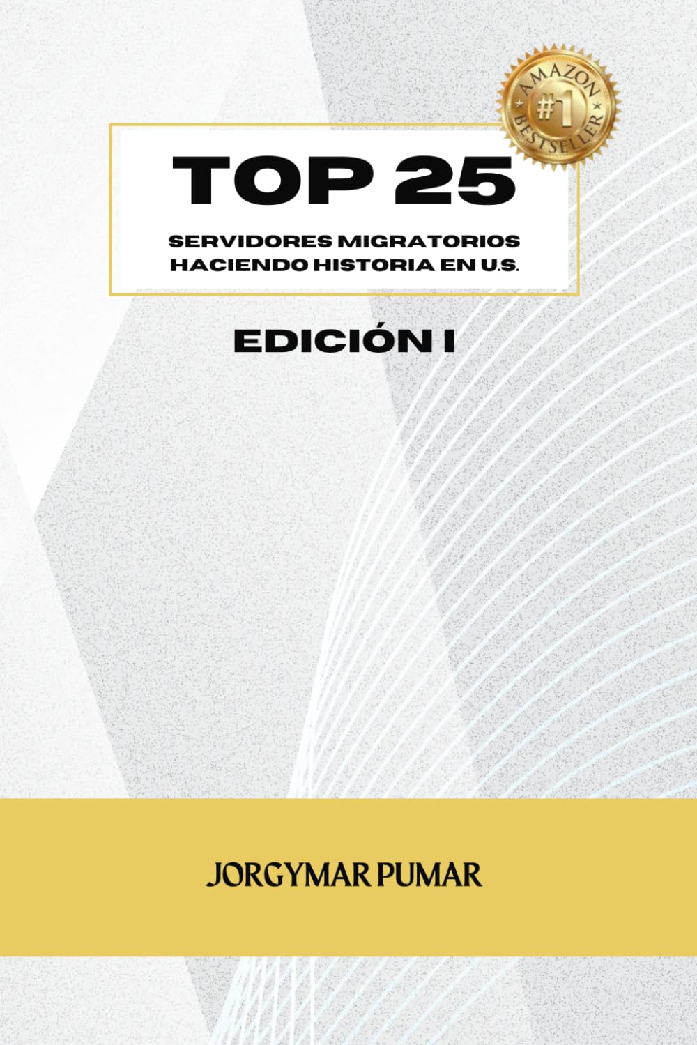 TOP 25 Servidores Migratorios: Haciendo Historia en U.S. Edición I (Spanish Edition) baixar o livro de graça