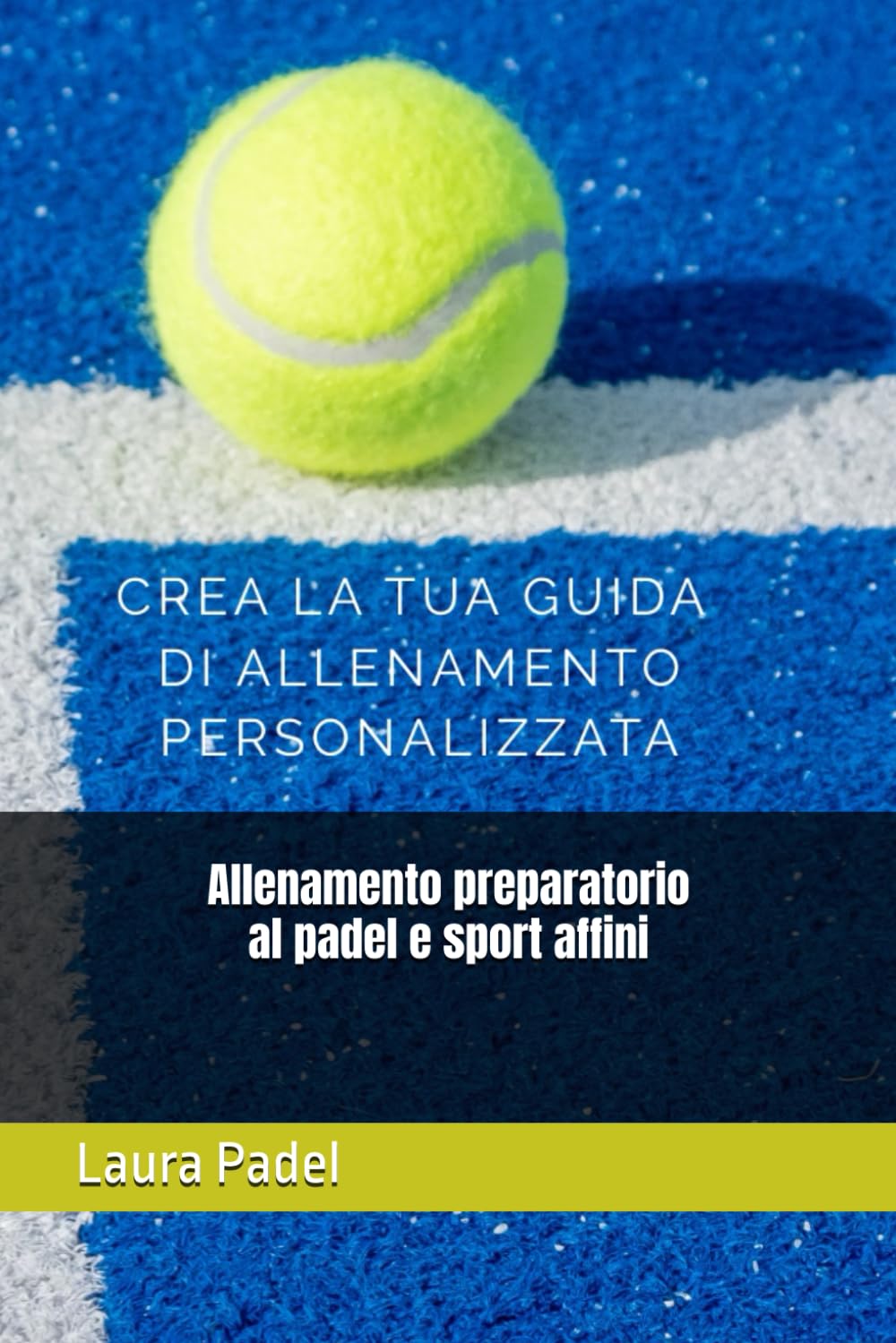 ler totalmente Allenamento preparatorio al padel e sport affini: Crea la tua guida di allenamento personalizzata (Italian Edition)