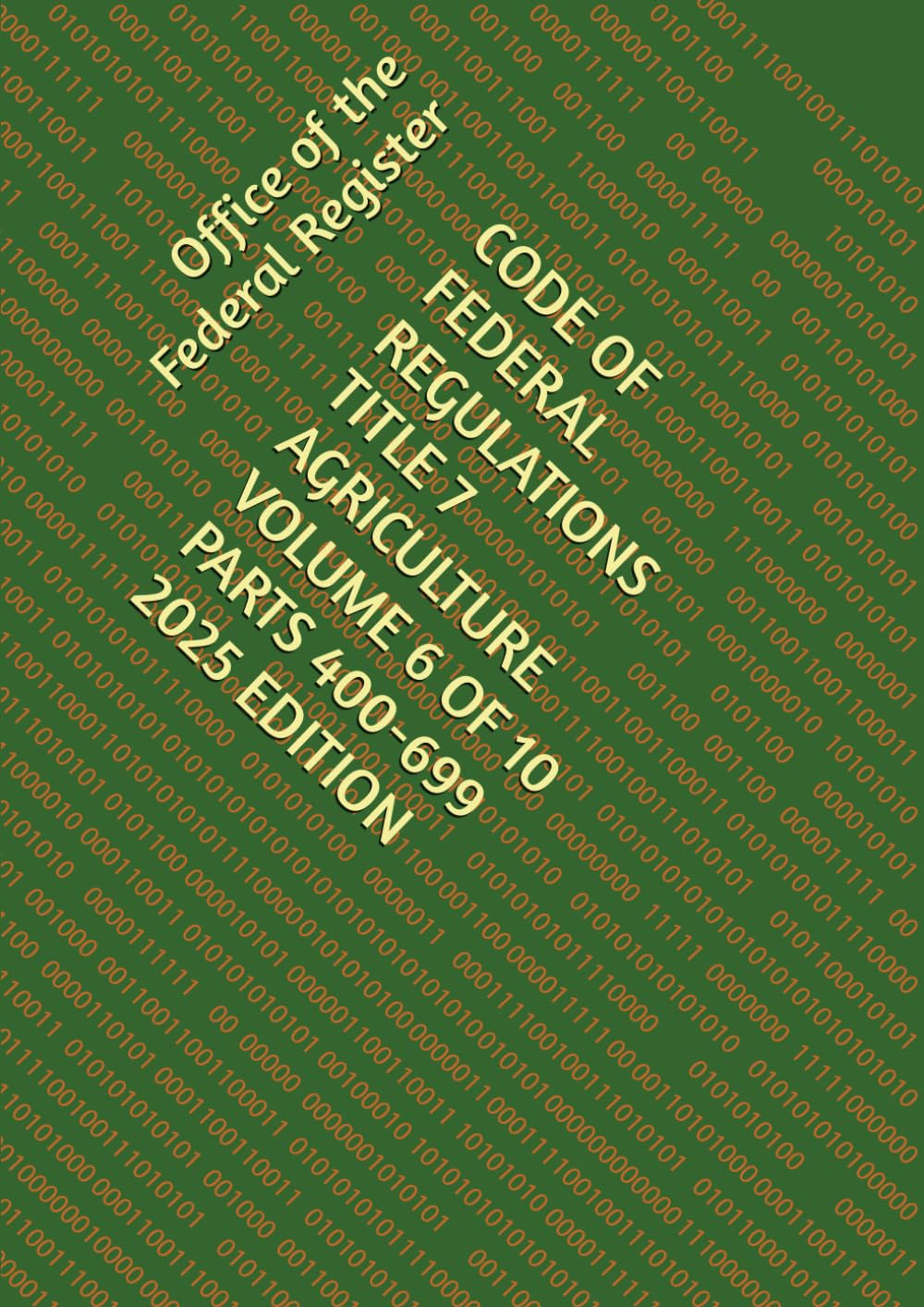 capítulo por capítulo baixar CODE OF FEDERAL REGULATIONS TITLE 7 AGRICULTURE VOLUME 6 OF 10 PARTS 400-699 2025 EDITION