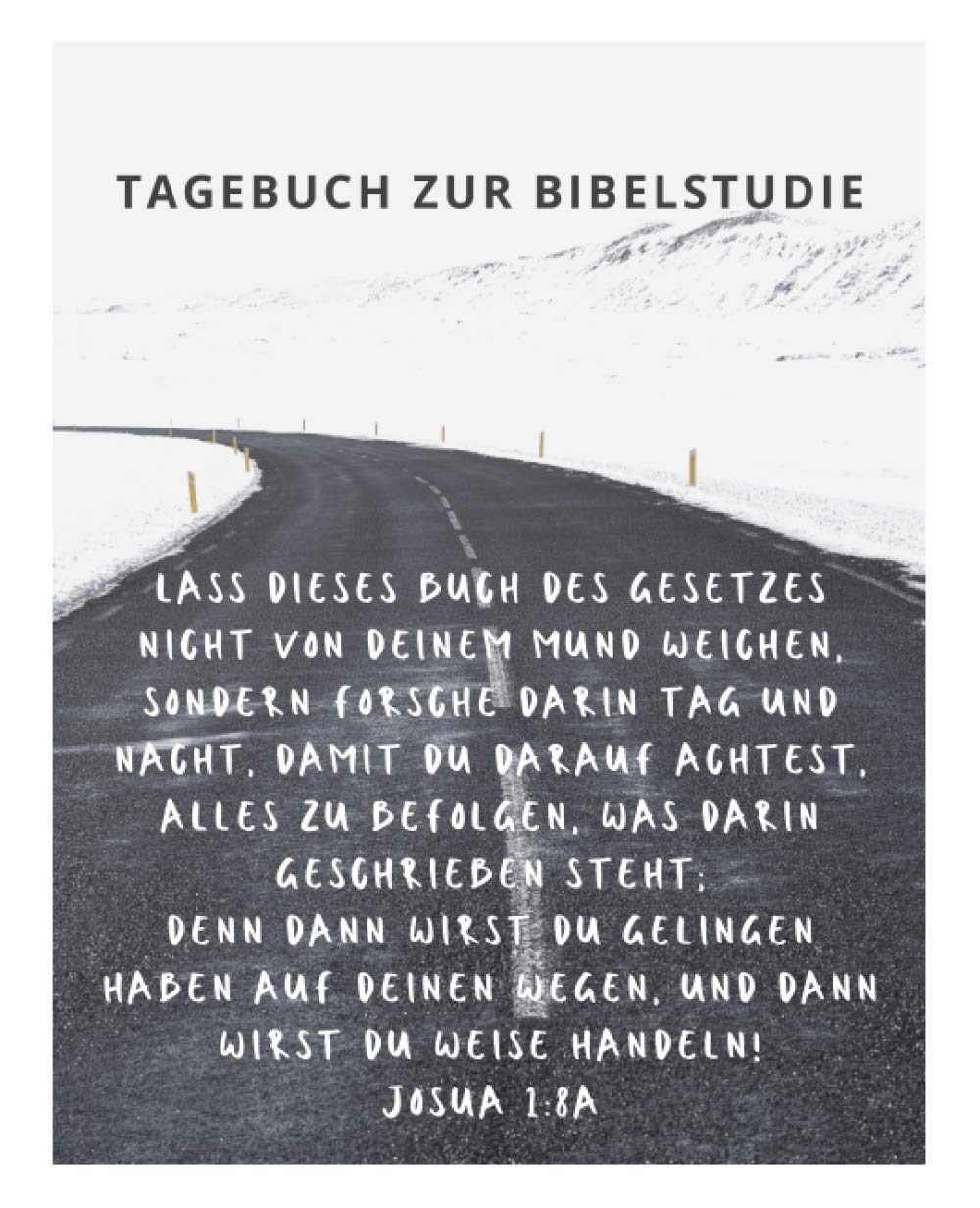 capítulo por capítulo baixar Tagebuch zur Bibelstudie - Die Worte des Gesetzes sollen immer in Deinem Mund sein (Weg): Persönliches Bibelstudium Notizbuch oder vertieftes Selbststudium von Predigtnotizen
