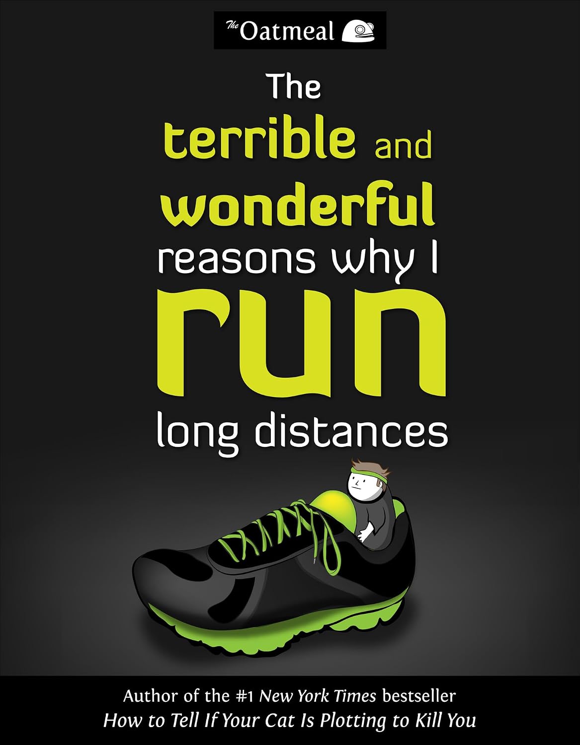 The Terrible and Wonderful Reasons Why I Run Long Distances (The Oatmeal Book 5) (English Edition)