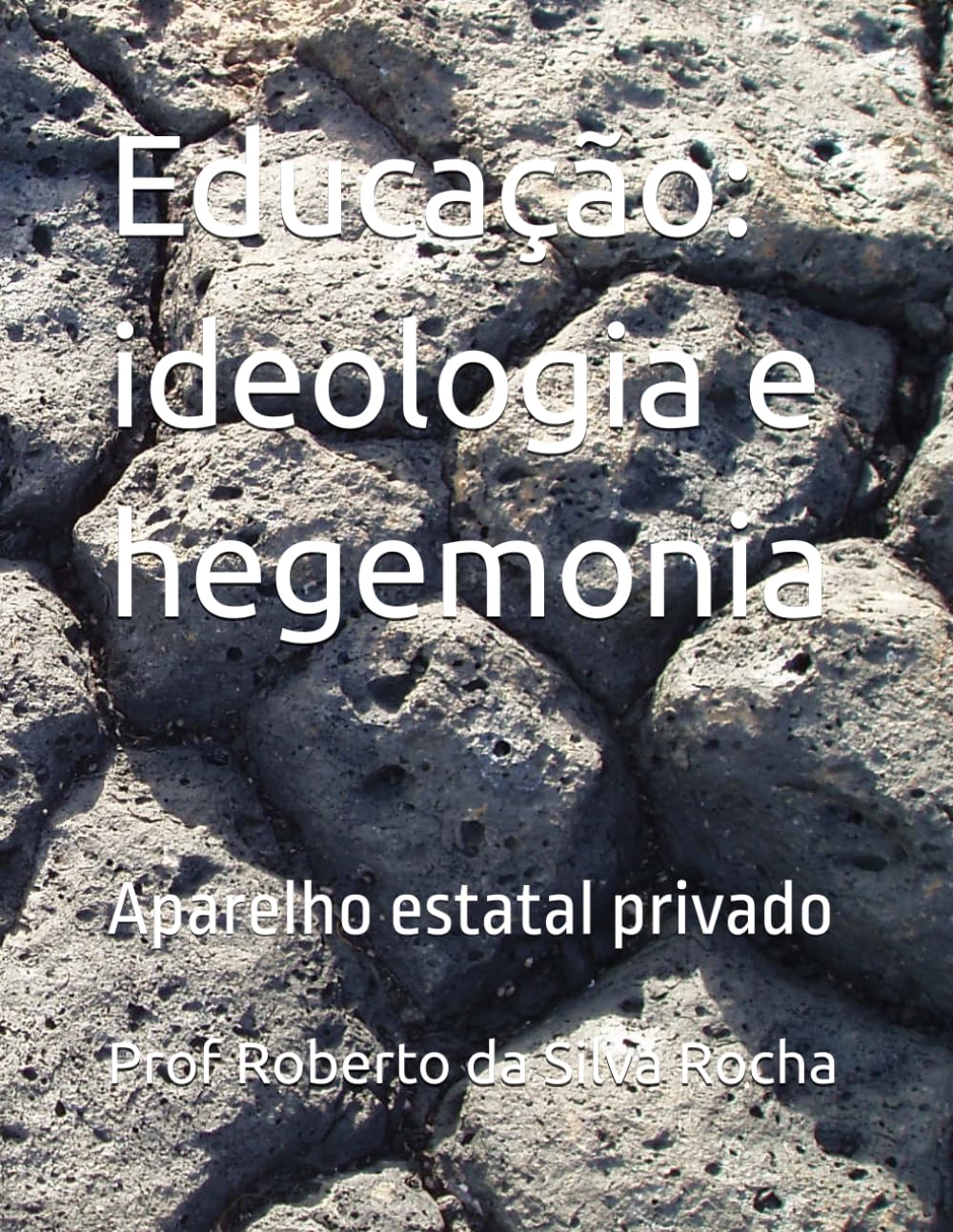 ler totalmente Educação: ideologia e hegemonia: Aparelho estatal privado (Portuguese Edition)