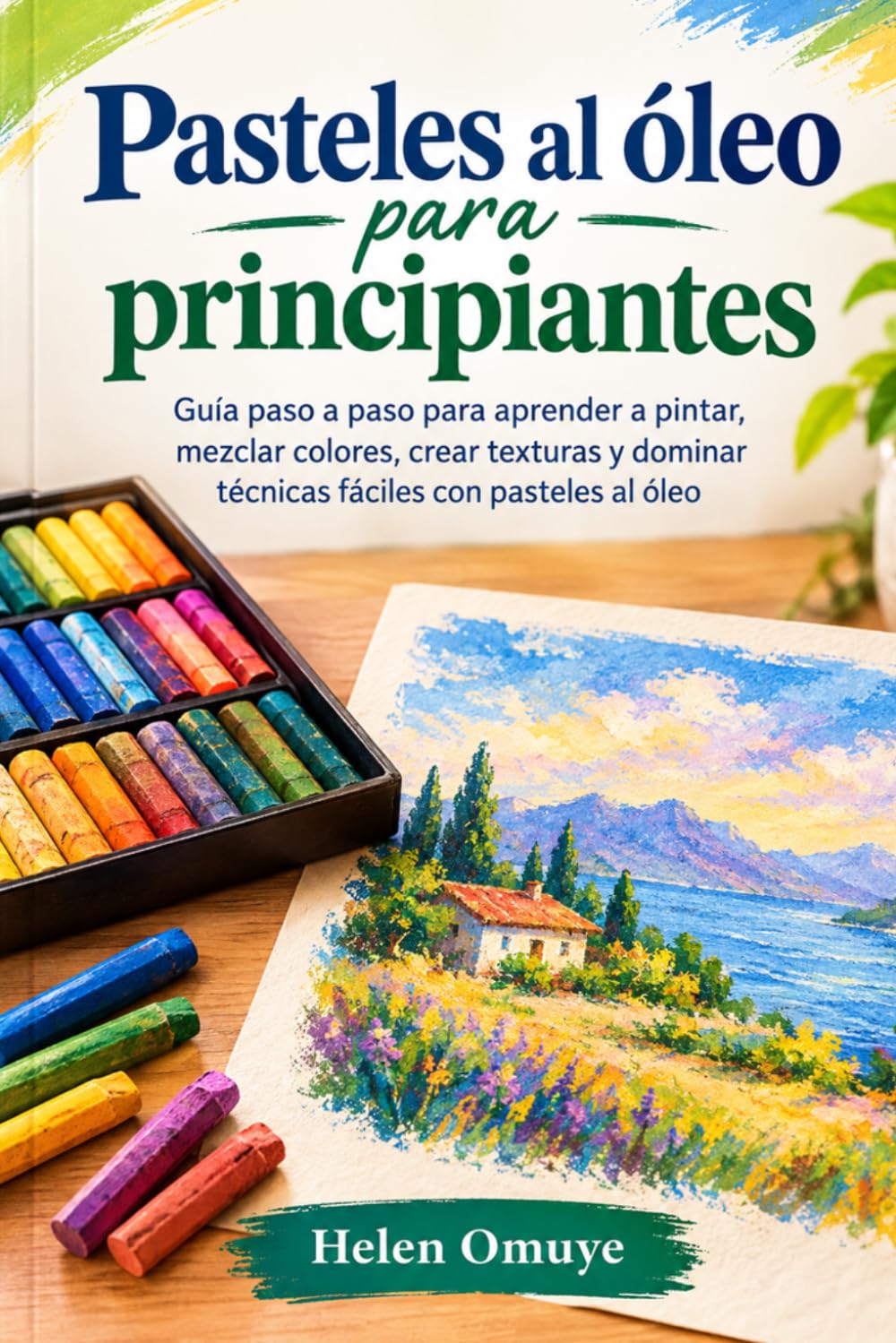 ler totalmente Pasteles al óleo para principiantes: Guía paso a paso para aprender a pintar, mezclar colores, crear texturas y dominar técnicas fáciles con pasteles al óleo (Spanish Edition)