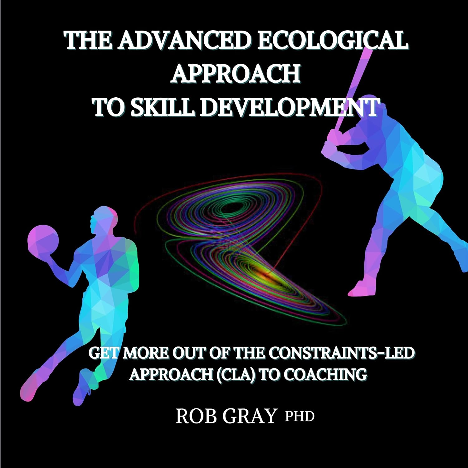 ler totalmente The Advanced Ecological Approach to Skill Development: Get More Out of the Constraints-Led Approach (CLA) to Coaching (English Edition)
