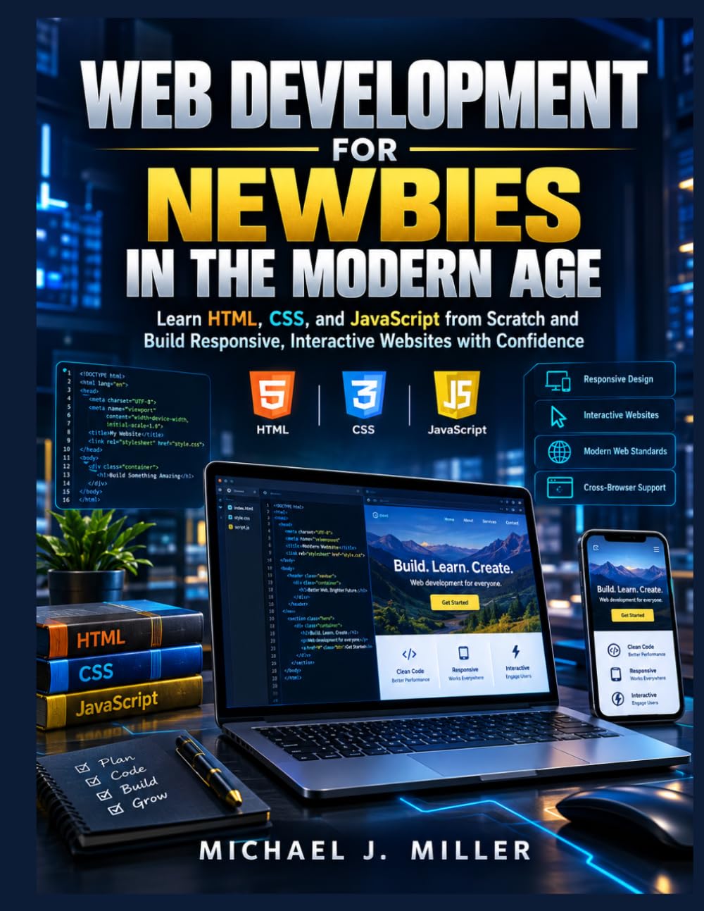 Web Development for Newbies in the Modern Age: Learn HTML, CSS, and JavaScript from Scratch and Build Responsive, Interactive Websites with Confidence baixar livro de graça