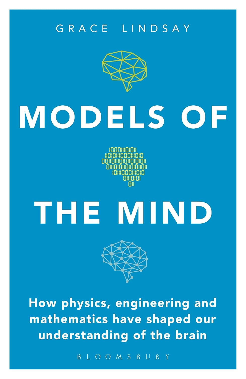 ler totalmente Models of the Mind: How Physics, Engineering and Mathematics Have Shaped Our Understanding of the Brain