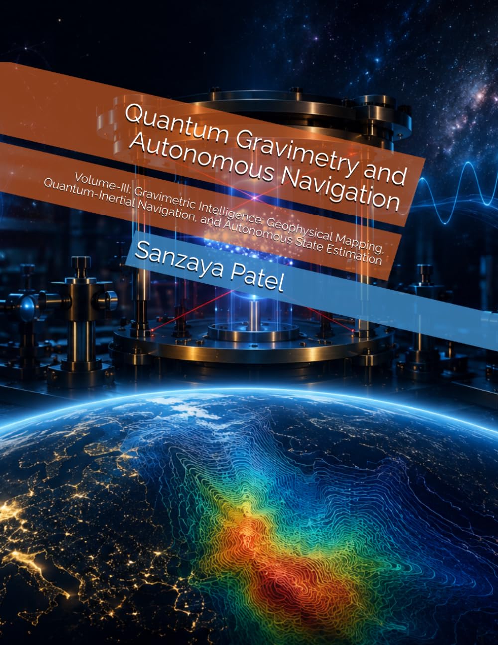 capítulo por capítulo baixar Quantum Gravimetry and Autonomous Navigation: Volume-III: Gravimetric Intelligence: Geophysical Mapping, Quantum-Inertial Navigation, and Autonomous State Estimation: 3