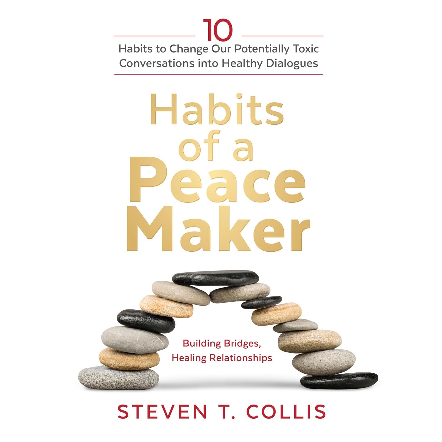 Habits of a Peacemaker: 10 Habits to Change Our Potentially Toxic Conversations into Healthy Dialogues baixar o livro de graça
