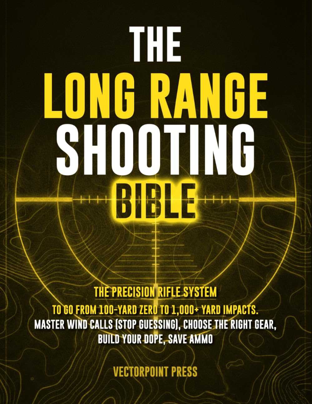 ler totalmente The Long Range Shooting Bible: The Precision Rifle System to Go from 100-Yard Zero to 1,000+ Yard Impacts. Master Wind Calls (Stop Guessing), Choose the Right Gear, Build Your DOPE, Save Ammo