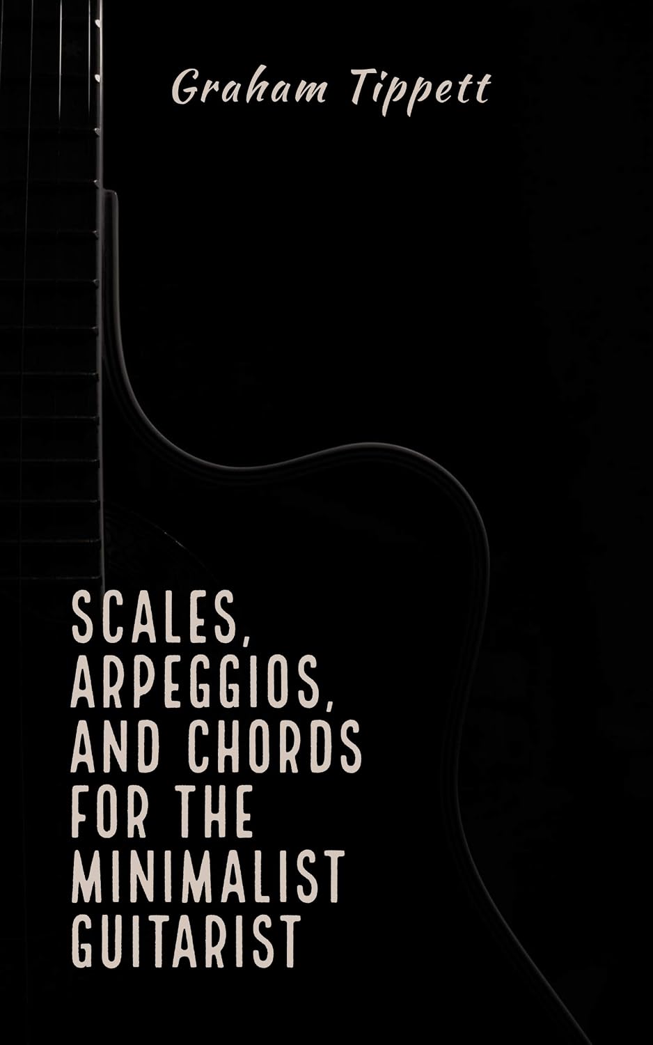 ler totalmente Scales, Arpeggios, and Chords for the Minimalist Guitarist (English Edition)