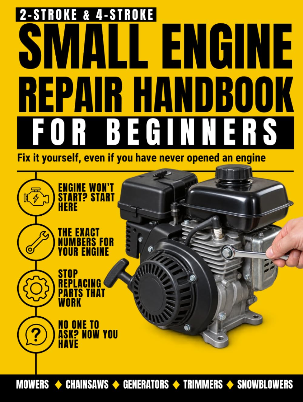 Small Engine Repair Handbook for Beginners: Fix Your Own Mower, Chainsaw, Generator and Snowblower, Stop Replacing the Wrong Part, and Use the Right Numbers for Your 2-Stroke or 4-Stroke Engine baixar livro de graça